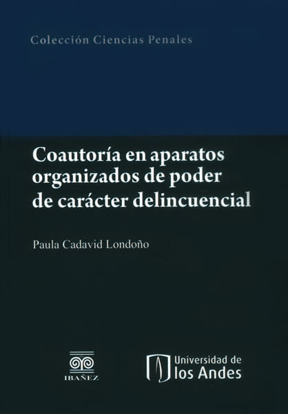Coautoría en aparatos organizados de poder de carácter delincuencial