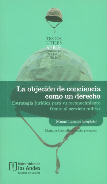 la-objecion-de-conciencia-como-un-derecho-estrategia-juridica-para-su-reconocimiento-frente-al-servicio-militar-9789586959513-uand