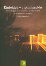 etnicidad-y-victimizacion-genealogias-de-la-violencia-y-la-indigenidad-en-el-norte-de-colombia-9789587740448-uand