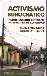 activismo-burocratico-la-construccion-cotidiana-del-principio-de-legalidad-9789587740585-uand