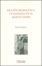 ficcion-biopolitica-y-eugenesia-en-el-martin-fierro-9789587741407-uand