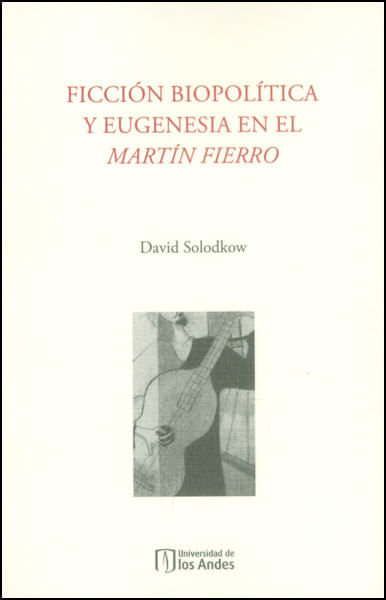 ficcion-biopolitica-y-eugenesia-en-el-martin-fierro-9789587741407-uand