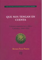 que-nos-tengan-en-cuenta-colonos-empresarios-y-aldeas-colombia-1800-1900-9789587741520-uand