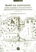 sopo-en-contexto-estudio-arqueologico-y-documental-sobre-el-poblamiento-de-la-cuenca-del-rio-teusaca-vol-1-9789587742121-uand
