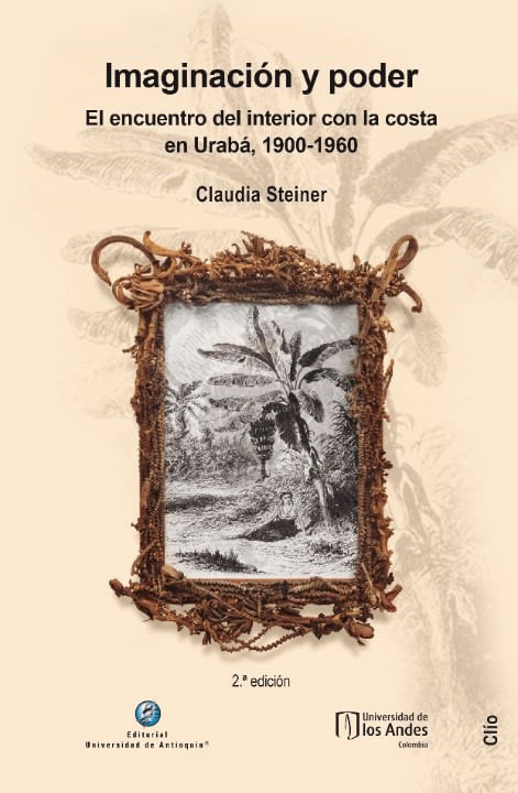 imaginacion-y-poder-el-encuentro-del-interior-con-la-costa-en-uraba-1900-1960-2-edicion-9789587148589-uand