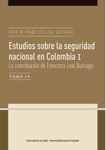 estudios-sobre-la-seguridad-nacional-en-colombia-i-tomo-iv-la-contribucion-de-francisco-leal-buitrago-9789587746617-uand