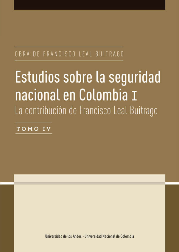 estudios-sobre-la-seguridad-nacional-en-colombia-i-tomo-iv-la-contribucion-de-francisco-leal-buitrago-9789587746617-uand