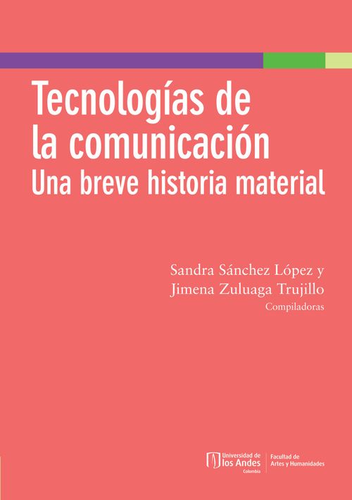 Tecnologías de la comunicación Una breve historia material