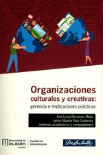 organizaciones-culturales-y-creativas-gerencia-e-implicaciones-practicas-9789587747799-uand