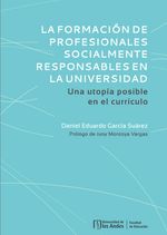 la-formacion-de-profesionales-socialmente-responsables-en-la-universidad-una-utopia-posible-en-el-curriculo-9789587748185-uand