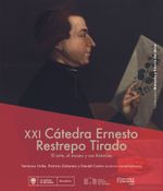xxi-catedra-ernesto-restrepo-tirado-9789587981155-uand