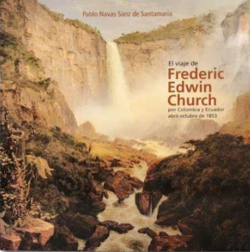 El viaje de Frederic Edwin Church por Colombia y Ecuador