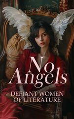 bw-no-angels-defiant-women-of-literature-eartnow-4066339592469