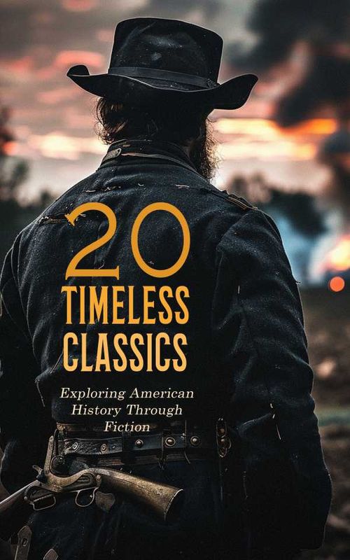 20 Timeless Classics Exploring American History Through Fiction