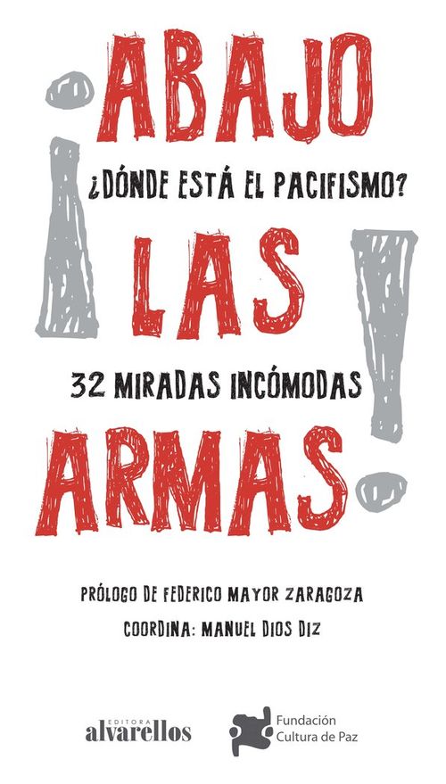 ABAJO LAS ARMAS DONDE ESTA EL PACIFISMO