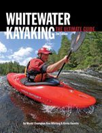 bw-whitewater-kayaking-the-ultimate-guide-2nd-edition-heliconia-press-9781607654926