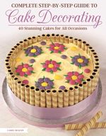 bw-complete-stepbystep-guide-to-cake-decorating-imm-lifestyle-books-9781607655176