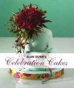 bw-alan-dunns-celebration-cakes-imm-lifestyle-books-9781607654384