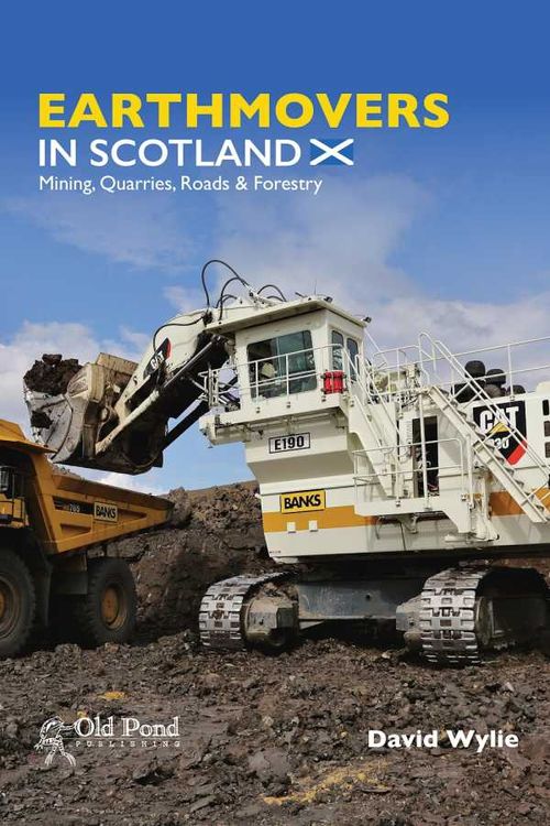 Earthmovers in Scotland Mining Quarries Roads Forestry