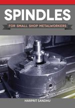 bw-spindles-for-small-shop-metalworkers-fox-chapel-publishing-9781637411292