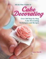 bw-allinone-guide-to-cake-decorating-companionhouse-books-9781620082416