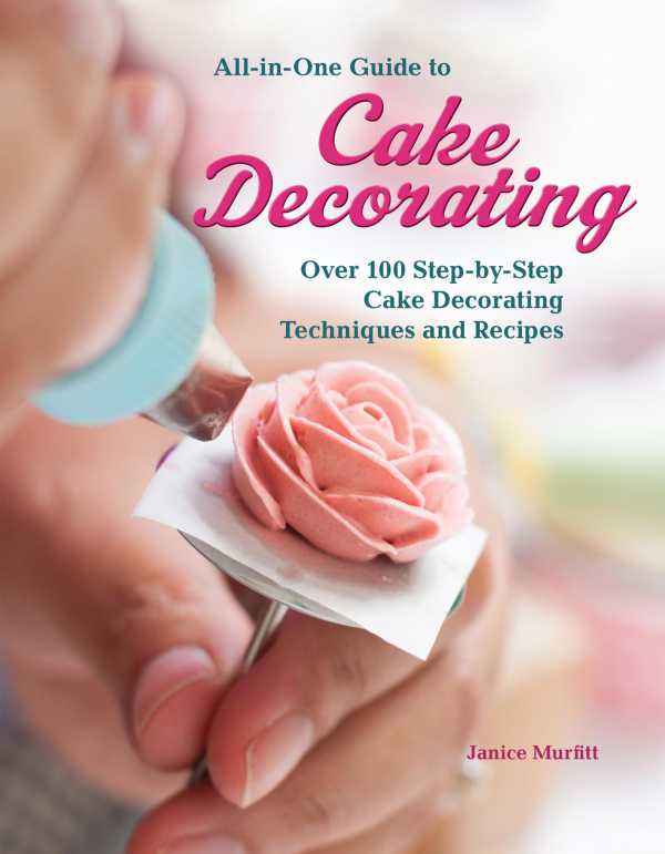 bw-allinone-guide-to-cake-decorating-companionhouse-books-9781620082416