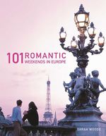 bw-101-romantic-weekends-in-europe-imm-lifestyle-books-9781607654469