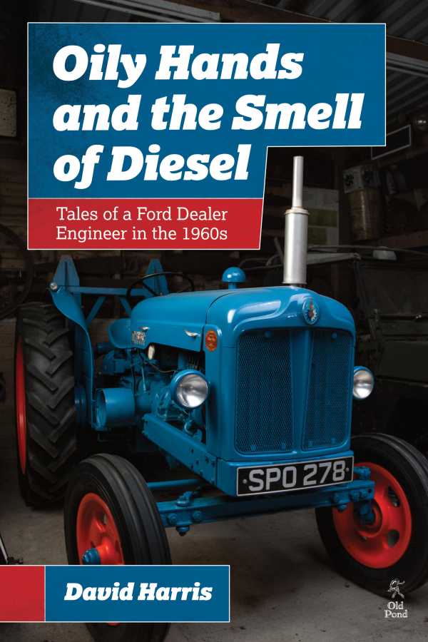 bw-oily-hands-and-the-smell-of-diesel-old-pond-books-9781912158058