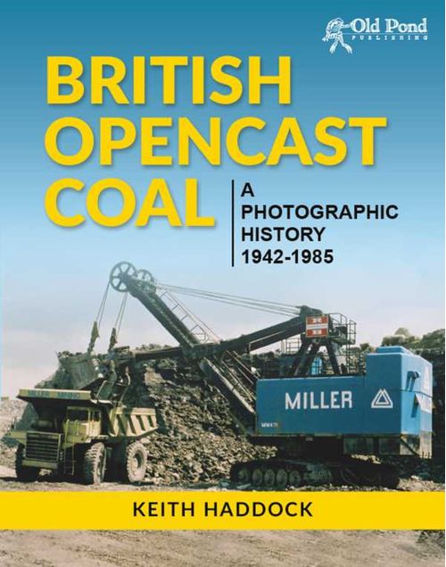 British Opencast Coal A Photographic History 19421985