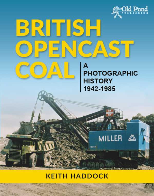 bw-british-opencast-coal-a-photographic-history-19421985-old-pond-books-9781910456392