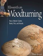 bw-ellsworth-on-woodturning-fox-chapel-publishing-9781607659051