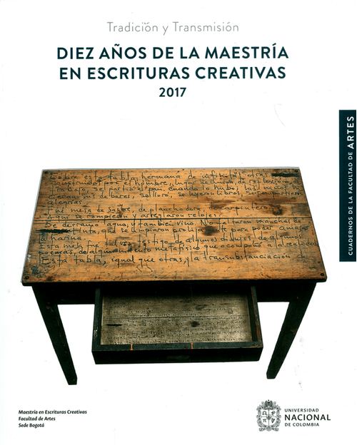 Diez años de la maestría en escrituras creativas 2017 Tradición y Transmisión