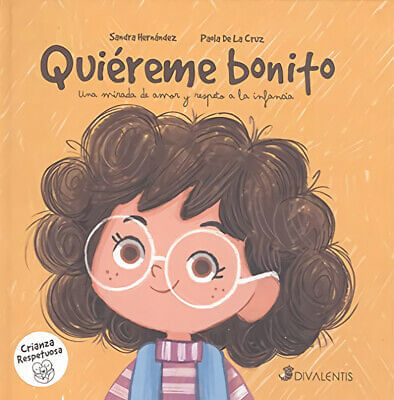 QUIEREME BONITO UNA MIRADA DE AMOR Y RESPETO A LA INFANCIA