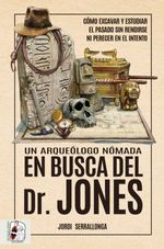 bw-un-arqueoacutelogo-noacutemada-en-busca-del-dr-jones-desperta-ferro-ediciones-9788412658811