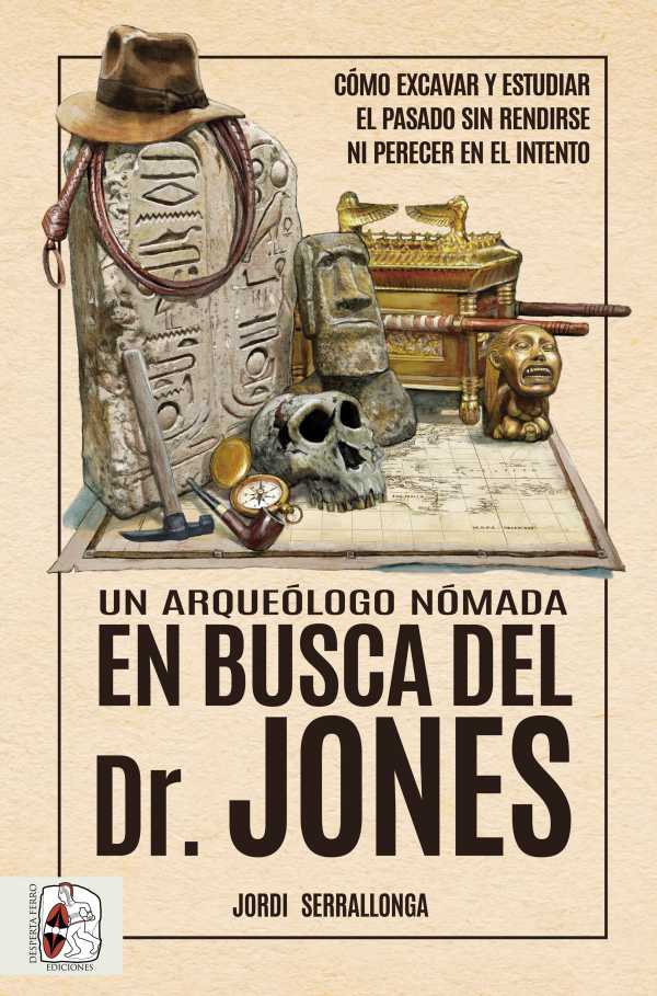 bw-un-arqueoacutelogo-noacutemada-en-busca-del-dr-jones-desperta-ferro-ediciones-9788412658811