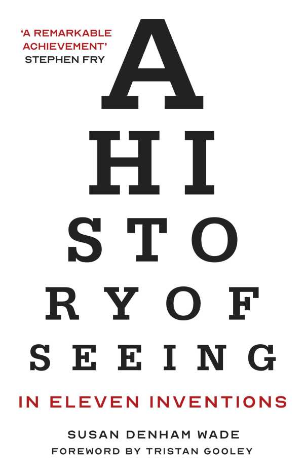bw-a-history-of-seeing-in-eleven-inventions-flint-9780750992947