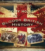 bw-bloody-british-history-britain-the-history-press-9780750958110