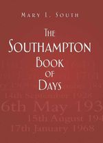 bw-the-southampton-book-of-days-the-history-press-9780752486017