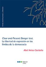 bw-clear-and-present-danger-test-la-libertad-de-expresioacuten-en-los-liacutemites-de-la-democracia-marcial-pons-sdh-9788413811383