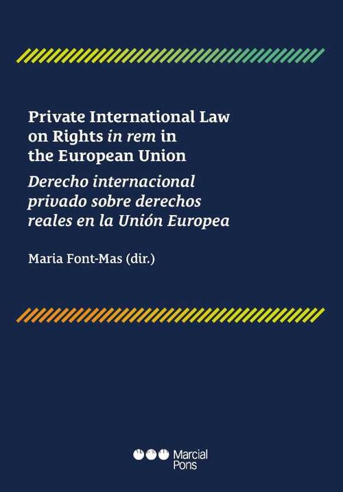 Private International Law on Rights in rem in the European Union Derecho internacional privado sobre derechos reales en la Uni?n Europea