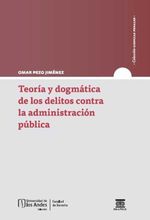 bw-teoriacutea-y-dogmaacutetica-de-los-delitos-contra-la-administracioacuten-puacuteblica-u-de-los-andes-9789587987324