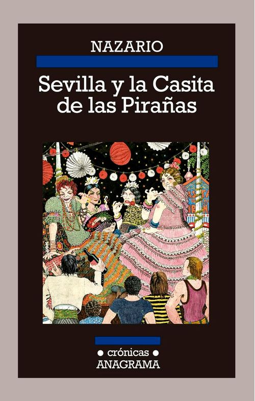 Sevilla y la Casita de las Piranas