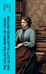 bw-the-collected-works-of-louisa-may-alcott-illustrated-edition-eartnow-4066339576407