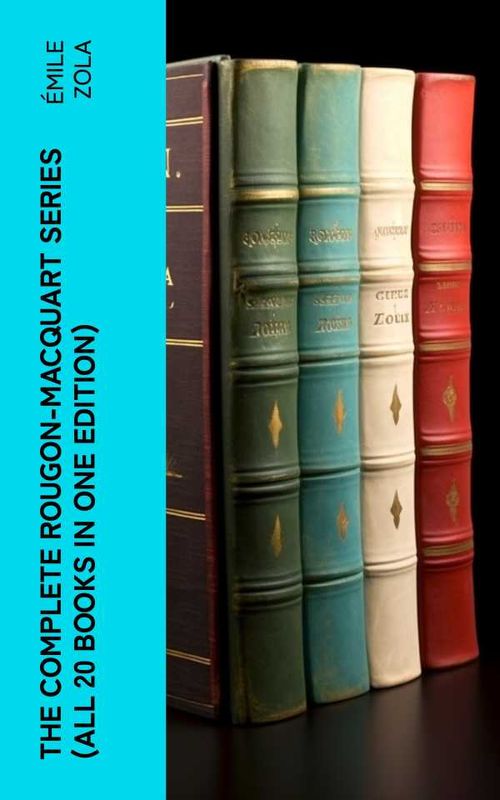 The Complete RougonMacquart Series All 20 Books in One Edition