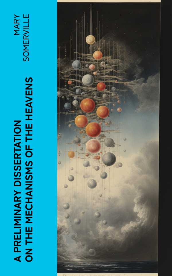 bw-a-preliminary-dissertation-on-the-mechanisms-of-the-heavens-eartnow-4066339567009