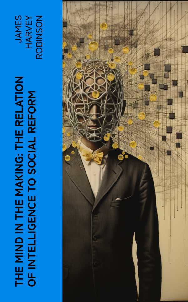 bw-the-mind-in-the-making-the-relation-of-intelligence-to-social-reform-eartnow-4066339554184