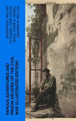 bw-famous-adventures-and-prison-escapes-of-the-civil-war-illustrated-edition-eartnow-4066339551763