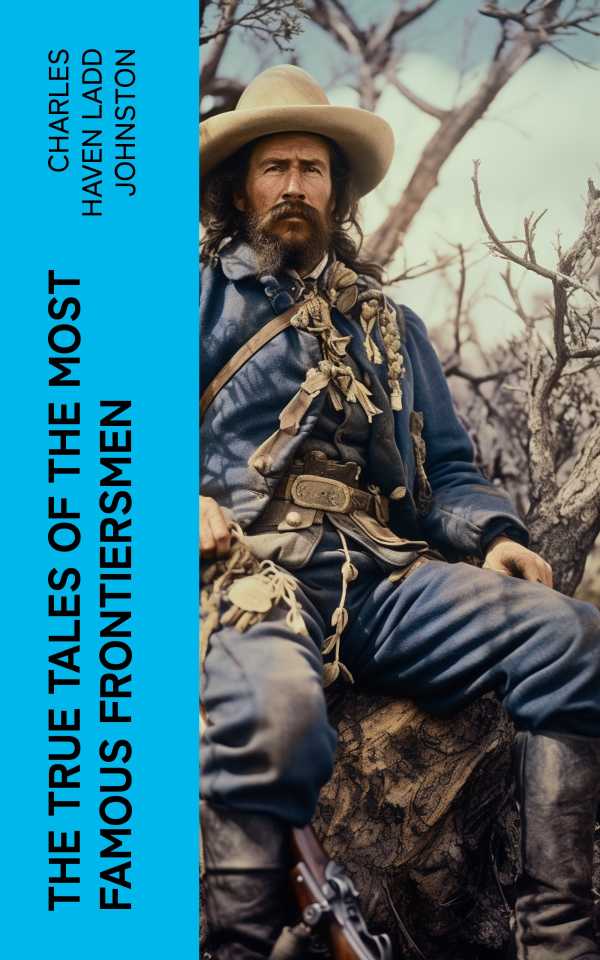 bw-the-true-tales-of-the-most-famous-frontiersmen-eartnow-4066339572058