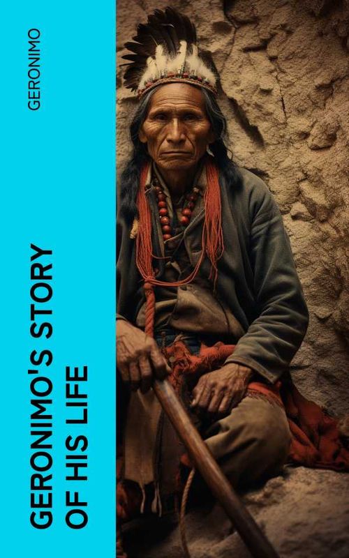 Geronimos Story of His Life
