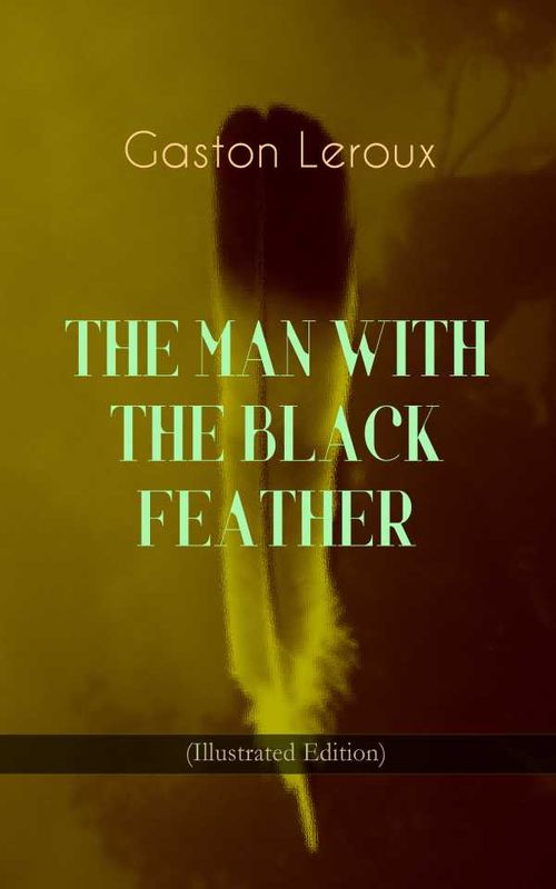 THE MAN WITH THE BLACK FEATHER Illustrated Edition